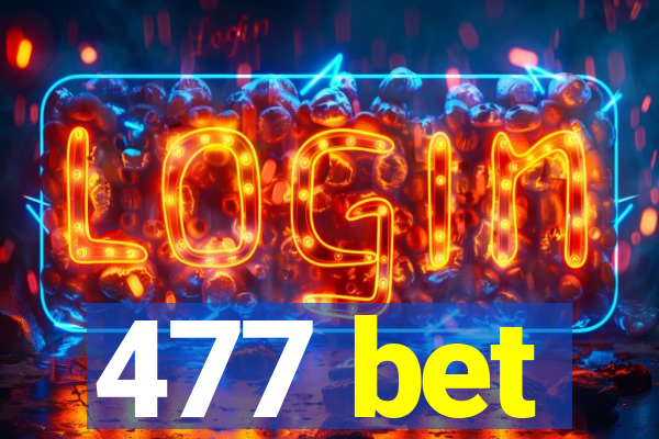 477 bet